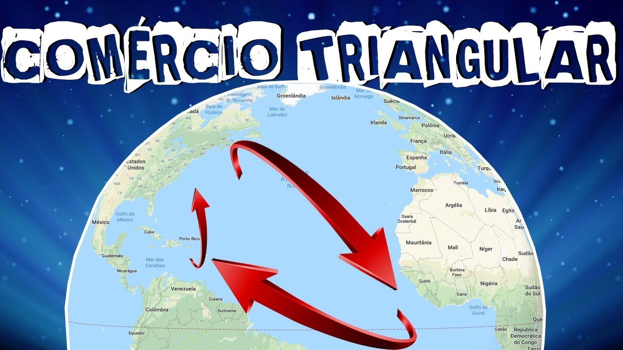 O QUE FOI O COMÉRCIO TRIANGULAR? YouTube O QUE FOI O COMÉRCIO TRIANGULAR? YouTube