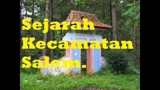 Sejarah Kecamatan Salem, Kab, Brebes. JATENG