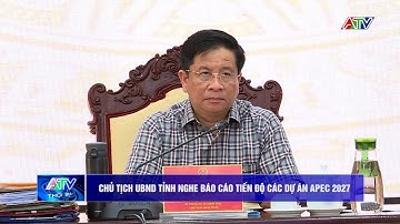 Báo cáo tiến độ triển khai các công trình, Dự án phục vụ Hội nghị APEC 2027 | Truyền hình An Giang 2