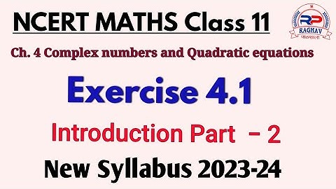 L -2 II Chapter 4. Complex numbers and Quadratic equations II Class 11 maths II Introduction part -2