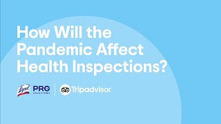How Will the Pandemic Affect Health Inspections  | Tripadvisor x Lysol