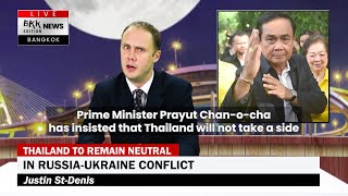 Thailand to Remain Neutral in Russia-Ukraine Conflict - BKK Edition News