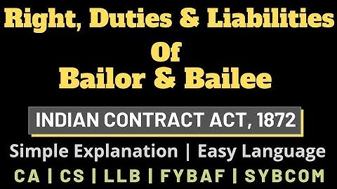 Rights, Duties & Liabilities of Bailor & Bailee | Indian Contract Act