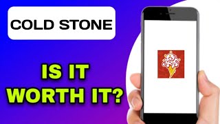 IS THE COLD STONE APP WORTH IT?  (EXPLAINED)