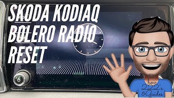 Bolero Radio Power Reset Skoda Kodiaq, how 222