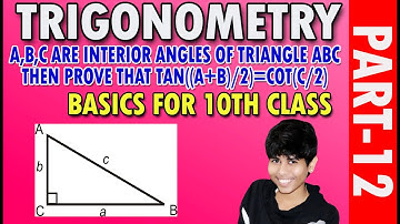 A,B, and C are interior angles of a triangle ABC.then prove that tan((A+B)/2)=cot(c/2) part-12 .