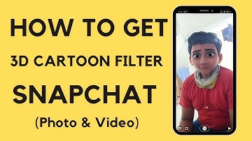 How to Get 3D Cartoon In Snapchat