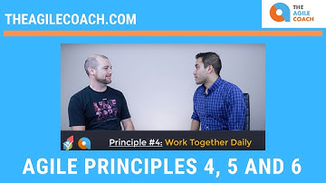 Agile Principles 4, 5 and 6 with examples
