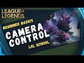 Camera control  league of legends beginner basics  lol class