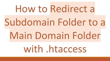 How to Redirect a Subdomain Folder to a Main Domain Folder with .htaccess