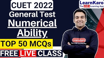 CUET 2022 General Test | Section 3 | Numerical Ability Top 50 MCQs - Mock Test🔥