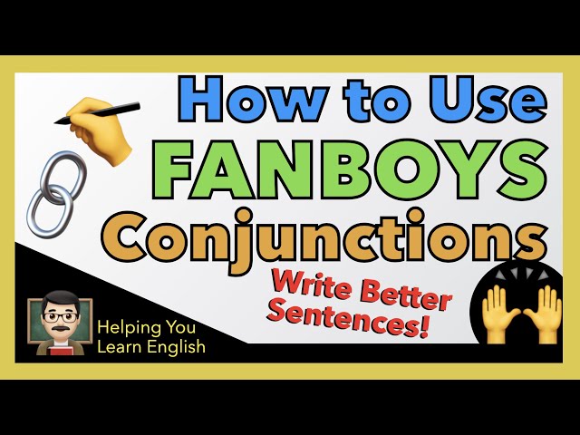Learn English Today.com - FANBOYS: Coordination conjunctions More