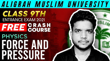 Force and Pressure : Lecture 01 | Science Class 8th | Class 9th AMU Entrance Exam 2021