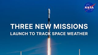 Three New Missions Launch to Track Space Weather
