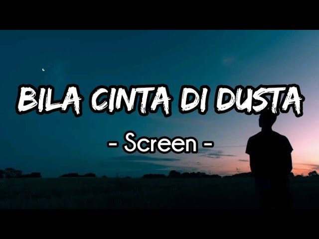 Bila Cinta Didusta - Screen (Lirik) class=