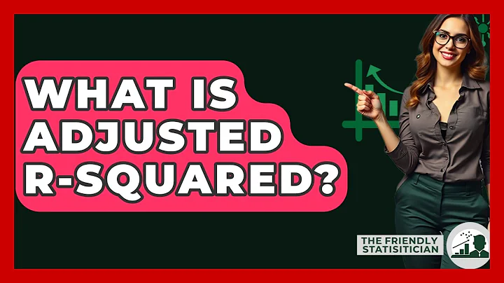 What Is Adjusted R-squared? - The Friendly Statistician