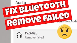 remove bluetooth devices from windows 10 remove failed error fix