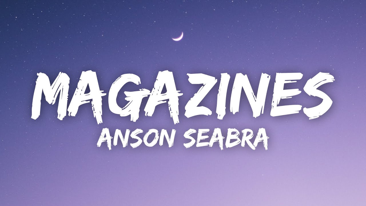 Anson Seabra - Magazines (Lyrics)