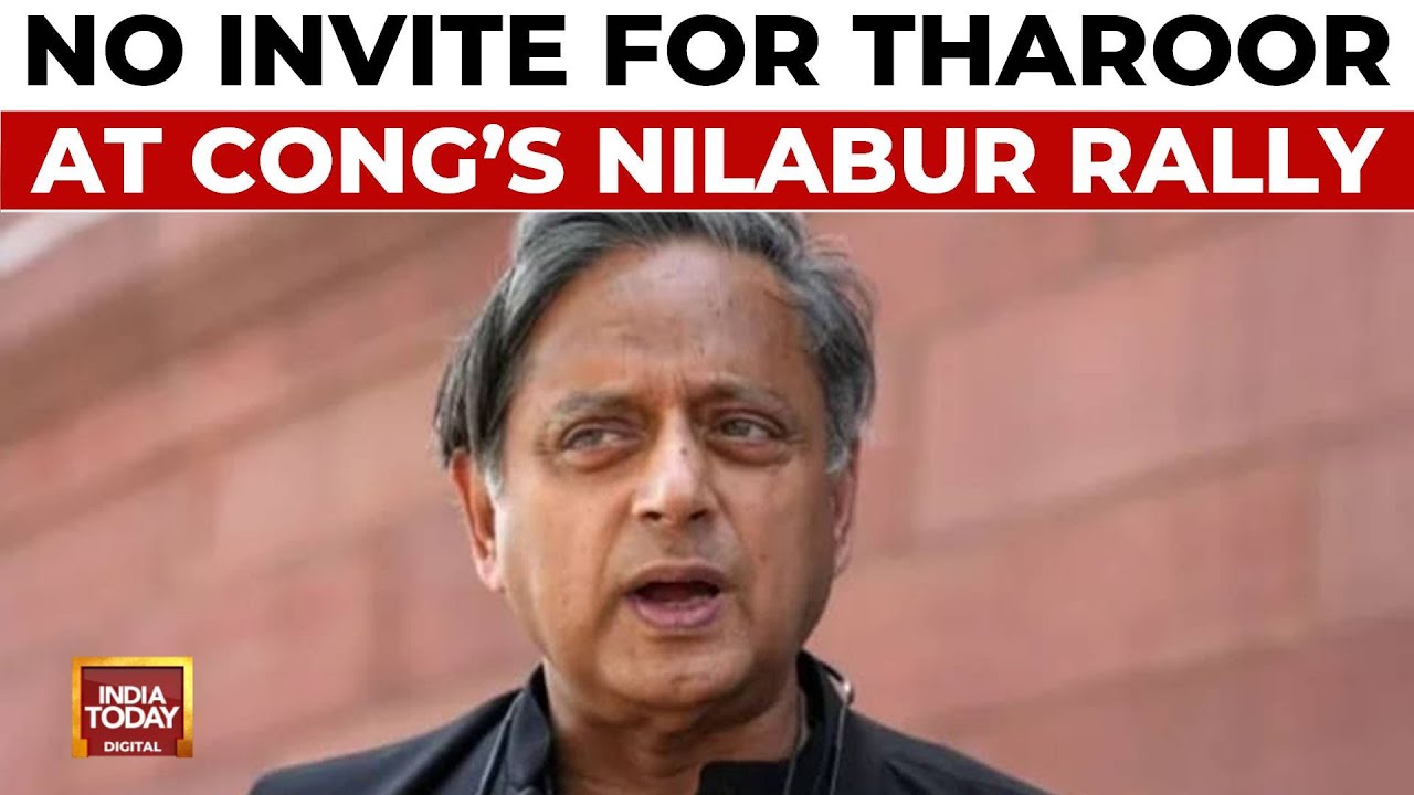 Congress-Tharoor Rift: No Invitation To Nilambur Rally, Admits Leadership May Be Upset | India Today