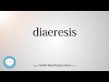 How To Pronounce (Learn The Word): Diaeresis (noun)