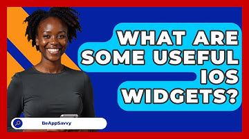 What Are Some Useful IOS Widgets? - Be App Savvy