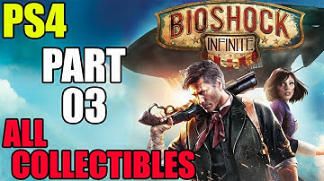 BioShock Infinite (PS4) All Collectibles Walkthrough Part 3 [No Commentary Gameplay]