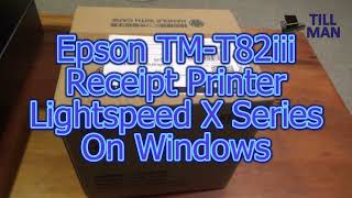 How to connect the Epson TM-T82iii USB Receipt Printer with Lightspeed X-Series on Windows 10 or 11