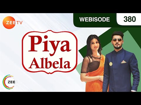 Piyaa Albela - Episode 380 - Webisode - Aug 21, 2018 | Zee Tv | Hindi Tv Show