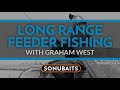 LONG RANGE FEEDER FISHING - with Graham West.