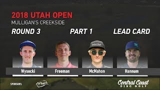 2018 Utah Open Round 3 Part 1 (Wysocki, Freeman, McMahon, Hannum)