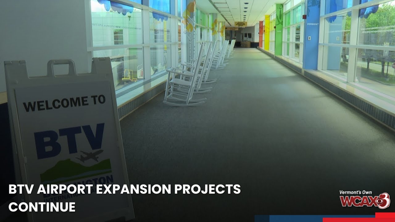 BTV airport expansion projects continue YouTube