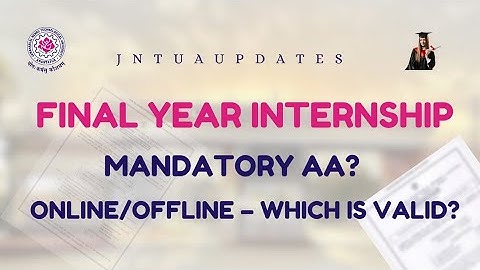 JNTUA// B.Tech Final Year Internship Update: Online/Offline – Is It Mandatory?