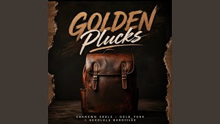 Golden Plucks