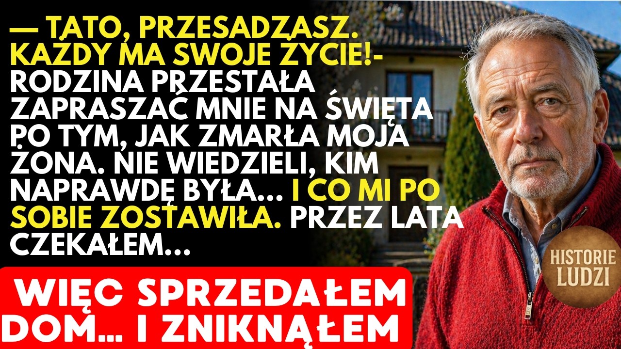 -Tato, PRZESADZASZ. Każdy ma swoje życie – przestali zapraszać mnie na święta po odejściu żony…