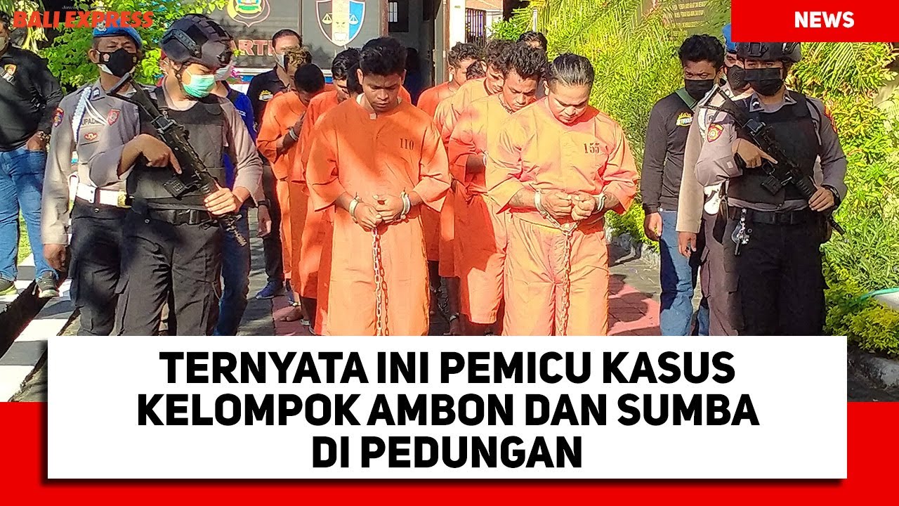 Ternyata Ini Pemicu Kasus Kelompok Ambon dan Sumba di Pedungan