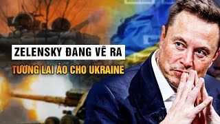 Zelensky vẽ ra tương lai ảo cho Ukraine || Bàn Cờ Quân Sự