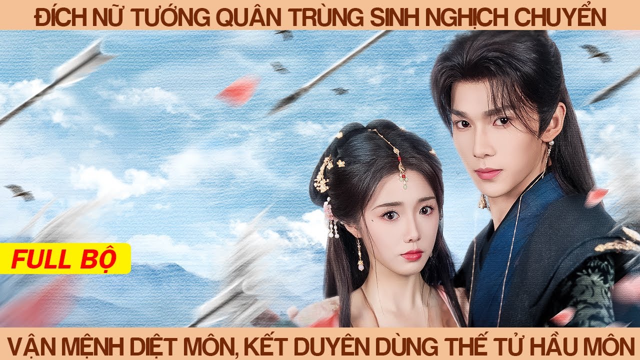 Đích Nữ Tướng Quân Trùng Sinh Nghịch Chuyển Vận Mệnh Diệt Môn Gia Tộc, Kết Hôn Cùng Thế Tử Hầu Phủ