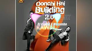 OONCHI HAI BUILDING 2.0 ( REMIX) - DJ KAWAL X MOGAMBO By Beats City Resimi