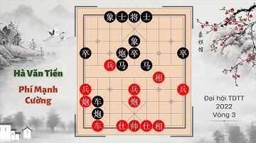 Đại hội TDTT 2022 (Cờ tiêu chuẩn) - Vòng 3 | Phí Mạnh Cường - Hà Văn Tiến