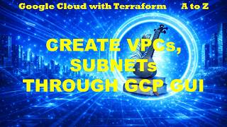Google Cloud with Terraform A to Z | Create VPC, Subnets & Secondary IP Ranges using GUI | R5