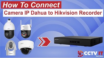 How To Add Camera IP Dahua to Hikvision Recorder | CCTVIT NET
