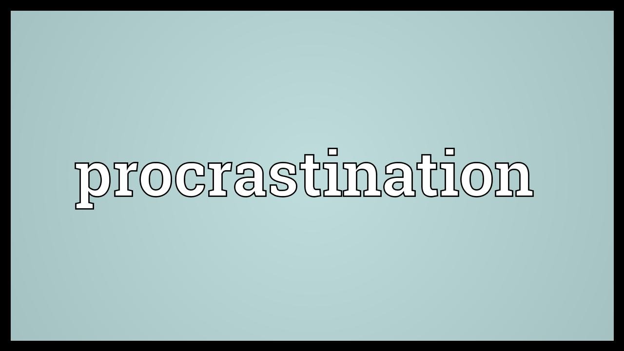 Procrastination Meaning - YouTube