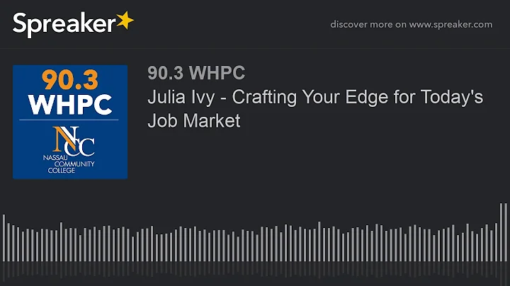 Julia Ivy - Crafting Your Edge for Today's Job Mar...
