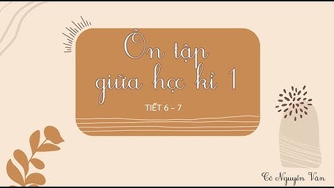 Ôn tập giữa học kì 1 (Tiết 6-7) - Tiếng Việt 3 - Kết nối tri thức với cuộc sống [OLM.VN]