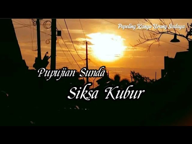 Pupujian Sunda | Siksa Kubur class=