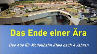 Modellbahn H0  Das Ende einer Ära  Das Aus für Anlage Klais nach 4 Jahren