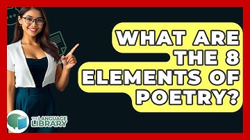 What Are The 8 Elements Of Poetry? - The Language Library