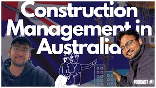 Construction Management in AUSTRALIA🇦🇺| PODCAST#1