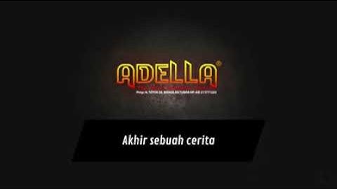 Akhir sebuah cerita - Anisa rahma adella terbaru