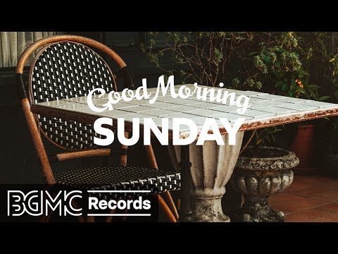 SUNDAY MORNING JAZZ: Relax and Recharge with Gentle Jazz & Bossa Nova